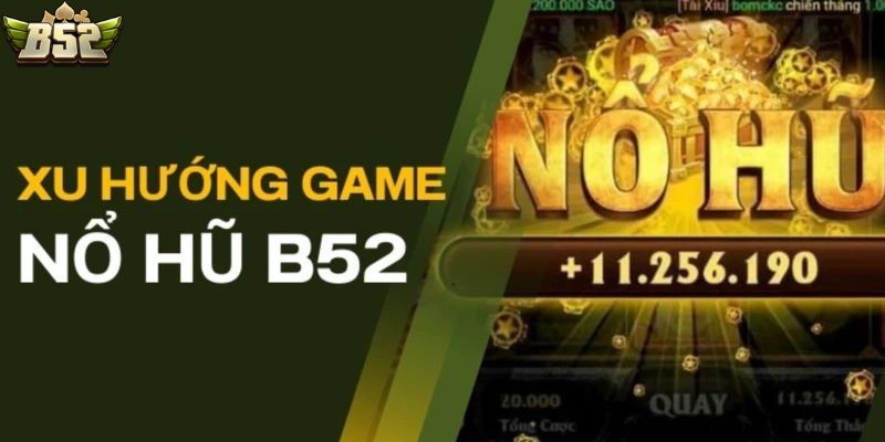 Hướng dẫn các thao tác khi tham gia đại chiến nổ hũ B52
