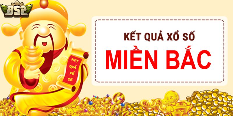 Tham gia xổ số miền Bắc tại B52CLUB để tìm kiếm giải thưởng lớn